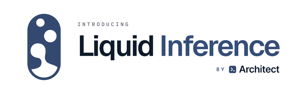 Introducing Liquid Inference by Architect